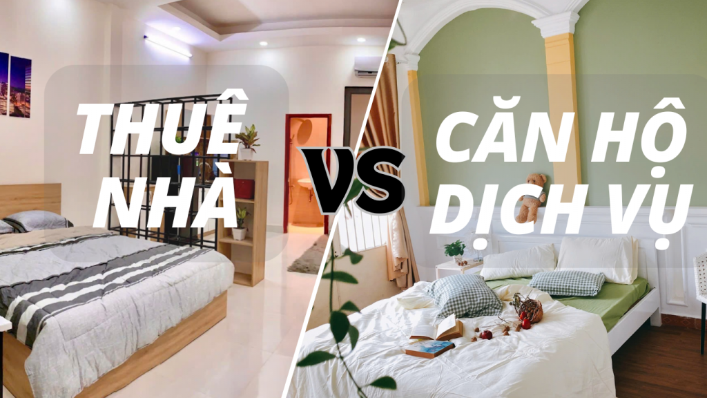 Nên thuê nhà hay căn hộ dịch vụ sẽ phù hợp với bạn